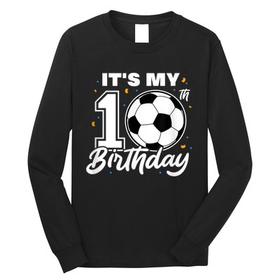 It's My 10th Birthday Soccer Football Ten 10 Years Old Long Sleeve Shirt