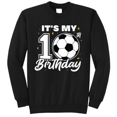 It's My 10th Birthday Soccer Football Ten 10 Years Old Sweatshirt