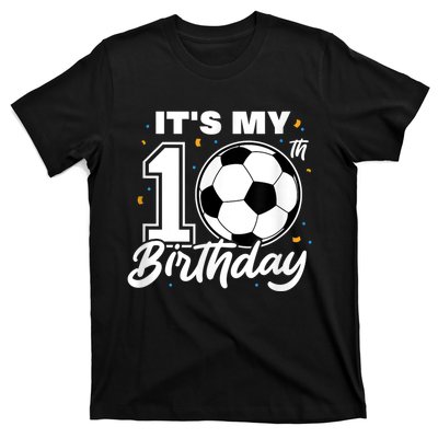 It's My 10th Birthday Soccer Football Ten 10 Years Old T-Shirt