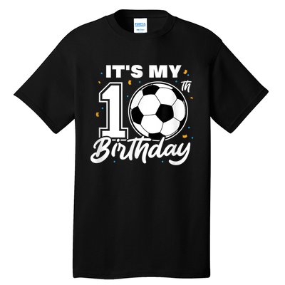 It's My 10th Birthday Soccer Football Ten 10 Years Old Tall T-Shirt