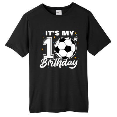 It's My 10th Birthday Soccer Football Ten 10 Years Old Tall Fusion ChromaSoft Performance T-Shirt