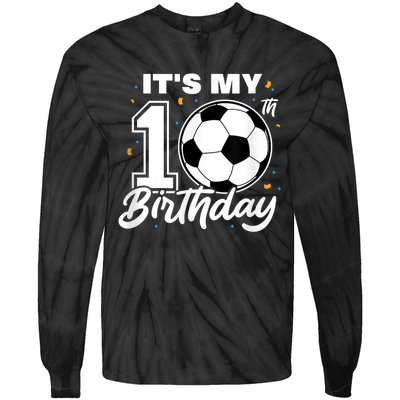 It's My 10th Birthday Soccer Football Ten 10 Years Old Tie-Dye Long Sleeve Shirt