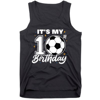 It's My 10th Birthday Soccer Football Ten 10 Years Old Tank Top