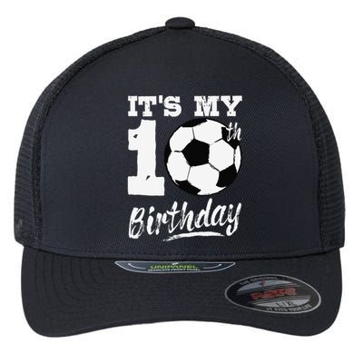 ItS My 10th Birthday Soccer Player 10 Bday Party Team Flexfit Unipanel Trucker Cap