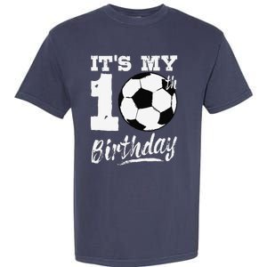 ItS My 10th Birthday Soccer Player 10 Bday Party Team Garment-Dyed Heavyweight T-Shirt