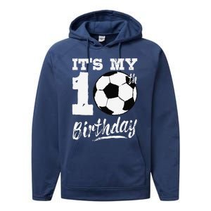 ItS My 10th Birthday Soccer Player 10 Bday Party Team Performance Fleece Hoodie