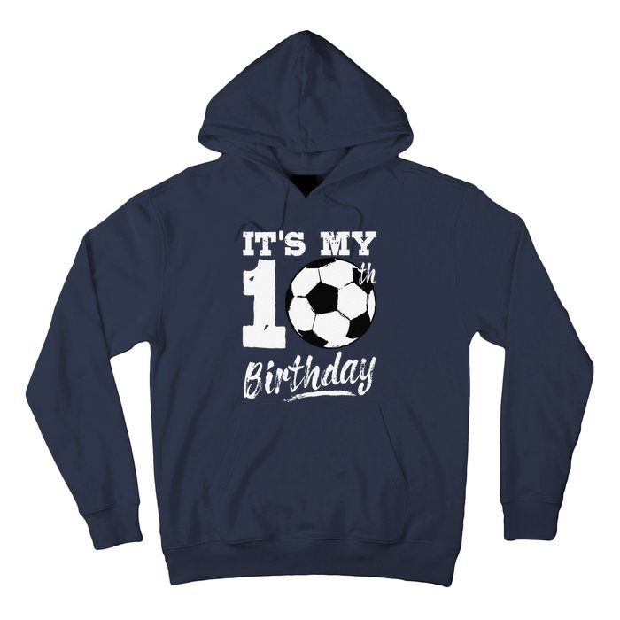 ItS My 10th Birthday Soccer Player 10 Bday Party Team Hoodie