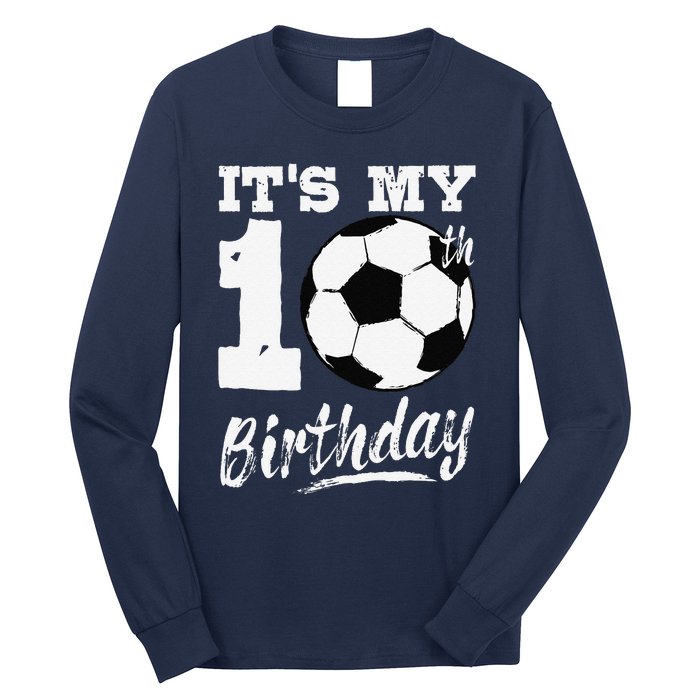 ItS My 10th Birthday Soccer Player 10 Bday Party Team Long Sleeve Shirt