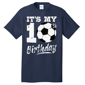 ItS My 10th Birthday Soccer Player 10 Bday Party Team Tall T-Shirt