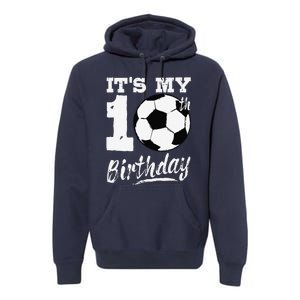 ItS My 10th Birthday Soccer Player 10 Bday Party Team Premium Hoodie