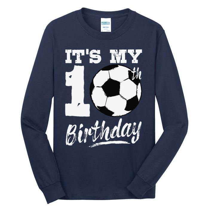 ItS My 10th Birthday Soccer Player 10 Bday Party Team Tall Long Sleeve T-Shirt