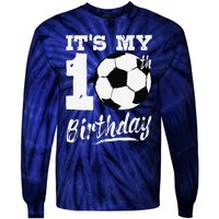 ItS My 10th Birthday Soccer Player 10 Bday Party Team Tie-Dye Long Sleeve Shirt