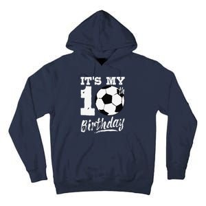 ItS My 10th Birthday Soccer Player 10 Bday Party Team Tall Hoodie