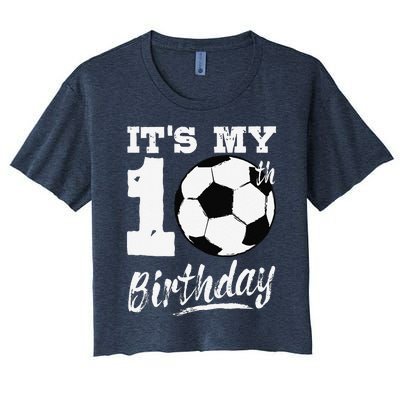 ItS My 10th Birthday Soccer Player 10 Bday Party Team Women's Crop Top Tee