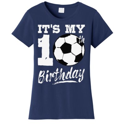 ItS My 10th Birthday Soccer Player 10 Bday Party Team Women's T-Shirt