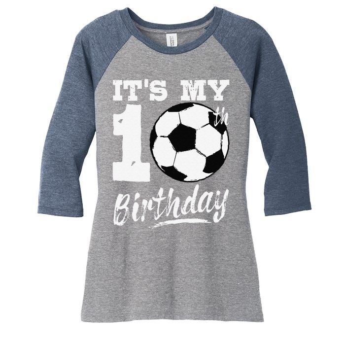 ItS My 10th Birthday Soccer Player 10 Bday Party Team Women's Tri-Blend 3/4-Sleeve Raglan Shirt