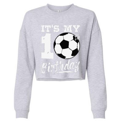 ItS My 10th Birthday Soccer Player 10 Bday Party Team Cropped Pullover Crew