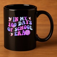 In My 100 Days Of School Era Retro Disco 100th Day Of School 11oz C Handle Ceramic Mug