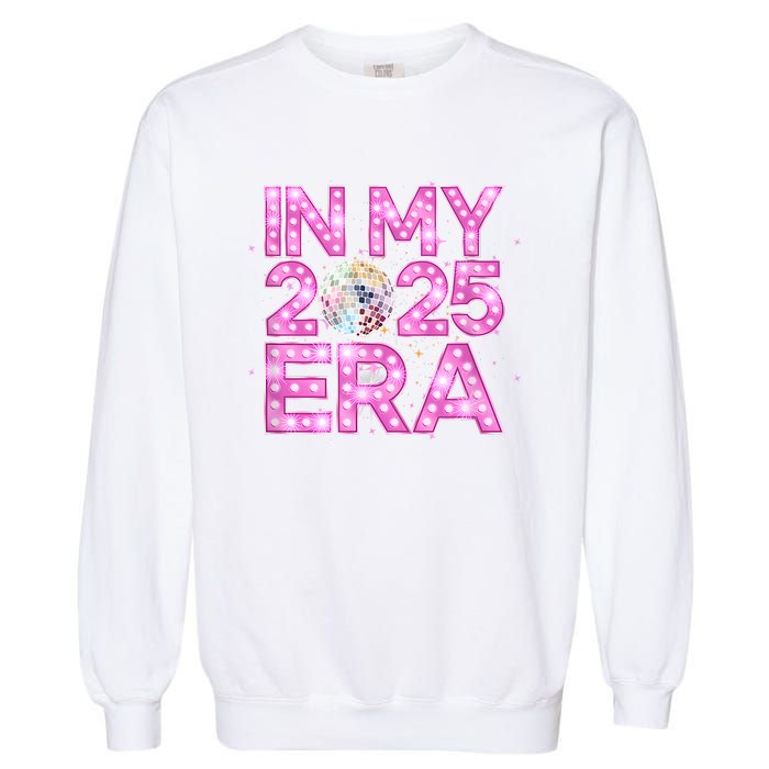 In My 2025 Era New YearS Eve Celebration Nye Garment-Dyed Sweatshirt