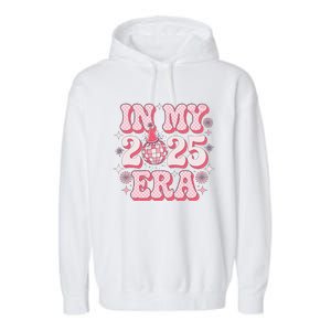 In My 2025 Era Happy New Year Birthday Party In January 2025 Garment-Dyed Fleece Hoodie