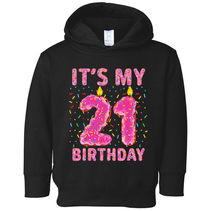 It's My 21st Birthday Sweet Donut 21 Years Old Funny Gifts Toddler Hoodie