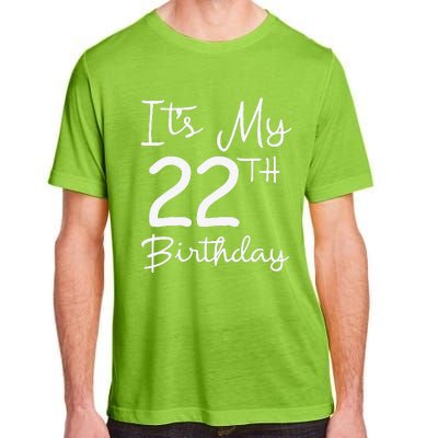 Its My 22nd Birthday 22 Years Old Bday Gift 22nd Birthday Adult ChromaSoft Performance T-Shirt