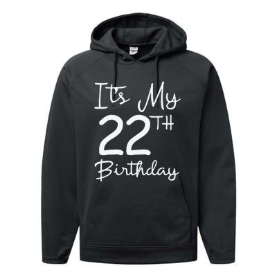 Its My 22nd Birthday 22 Years Old Bday Gift 22nd Birthday Performance Fleece Hoodie