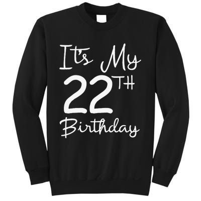 Its My 22nd Birthday 22 Years Old Bday Gift 22nd Birthday Sweatshirt