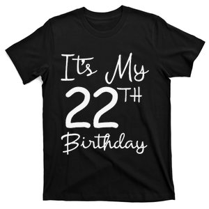 Its My 22nd Birthday 22 Years Old Bday Gift 22nd Birthday T-Shirt