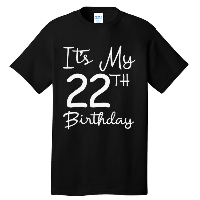 Its My 22nd Birthday 22 Years Old Bday Gift 22nd Birthday Tall T-Shirt