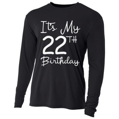 Its My 22nd Birthday 22 Years Old Bday Gift 22nd Birthday Cooling Performance Long Sleeve Crew