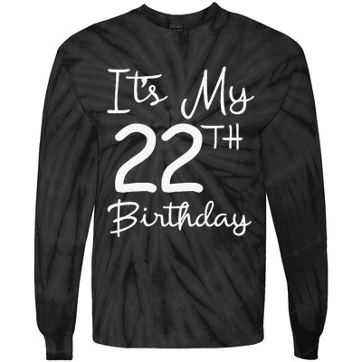 Its My 22nd Birthday 22 Years Old Bday Gift 22nd Birthday Tie-Dye Long Sleeve Shirt