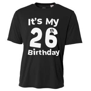 Its My 26th Birthday 26 Years Old Bday Gift 26th Birthday Cooling Performance Crew T-Shirt