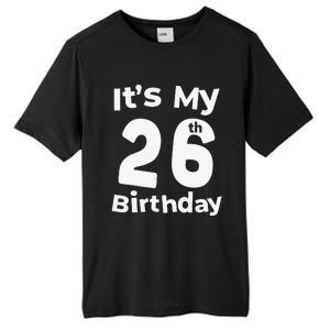 Its My 26th Birthday 26 Years Old Bday Gift 26th Birthday Tall Fusion ChromaSoft Performance T-Shirt