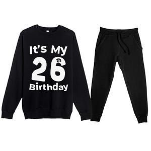 Its My 26th Birthday 26 Years Old Bday Gift 26th Birthday Premium Crewneck Sweatsuit Set