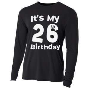 Its My 26th Birthday 26 Years Old Bday Gift 26th Birthday Cooling Performance Long Sleeve Crew