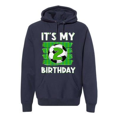 ItS My 2 Years Old Birthday Boy Soccer 2nd Birthday Premium Hoodie