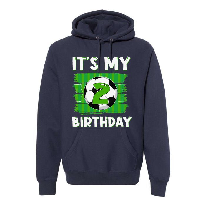 ItS My 2 Years Old Birthday Boy Soccer 2nd Birthday Premium Hoodie