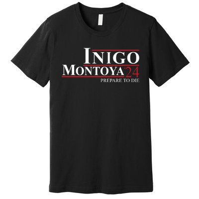 Inigo Montoya 24 Prepare To Die Premium T-Shirt