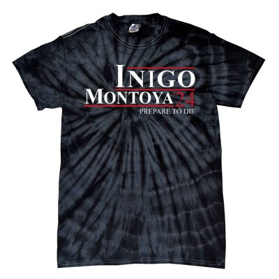 Inigo Montoya 24 Prepare To Die Tie-Dye T-Shirt