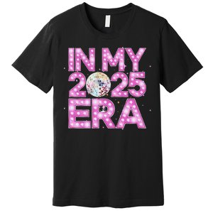 In My 2025 Era New YearS Eve Celebration Nye Premium T-Shirt