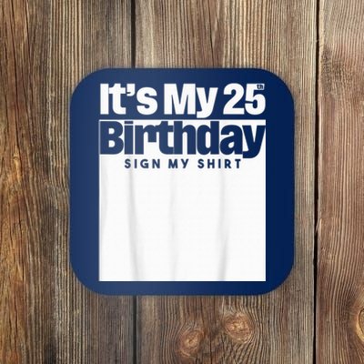 It's My 25th Birthday Sign My Shirt 25 Years  Wo Kid Coaster