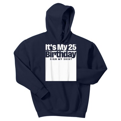 It's My 25th Birthday Sign My Shirt 25 Years  Wo Kid Kids Hoodie