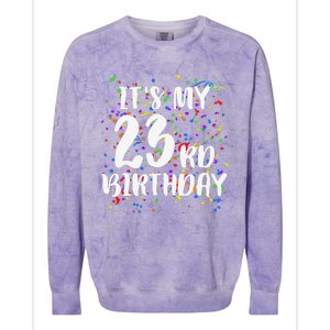 Its My 23rd Birthday Happy Birthday Funny Gift Colorblast Crewneck Sweatshirt