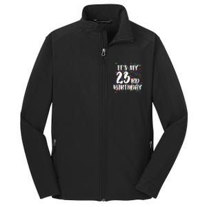 Its My 23rd Birthday Happy Birthday Funny Gift Core Soft Shell Jacket