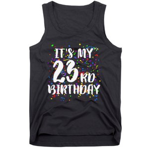 Its My 23rd Birthday Happy Birthday Funny Gift Tank Top