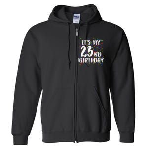 Its My 23rd Birthday Happy Birthday Funny Gift Full Zip Hoodie