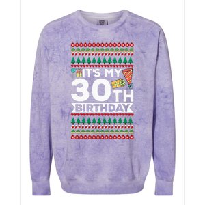 ItS My 30th Birthday Happy Birthday To Me Ugly Christmas Colorblast Crewneck Sweatshirt