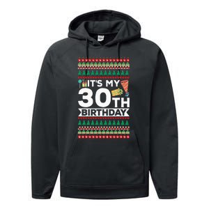 ItS My 30th Birthday Happy Birthday To Me Ugly Christmas Performance Fleece Hoodie