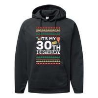 ItS My 30th Birthday Happy Birthday To Me Ugly Christmas Performance Fleece Hoodie